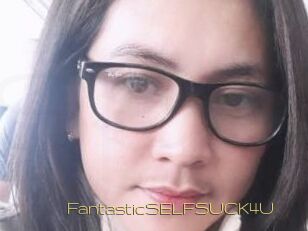 FantasticSELFSUCK4U