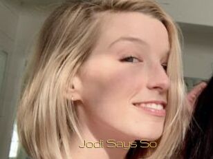 Jodi_Says_So