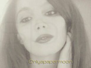 Onlyapapermoon