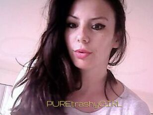 PUREtrashyGIRL