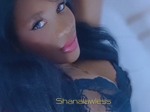 Shanalawless