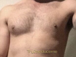 Try2seduceme