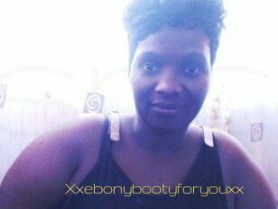 Xxebonybootyforyouxx