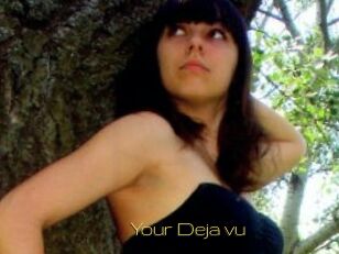 Your_Deja_vu